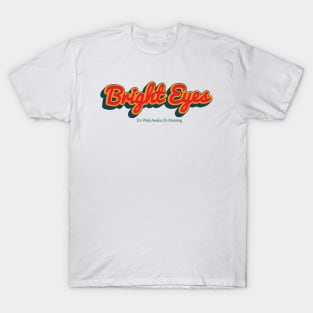 Bright Eyes T-Shirt